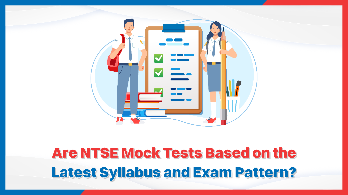 Are NTSE Mock Tests Based on the Latest Syllabus and Exam Pattern.png